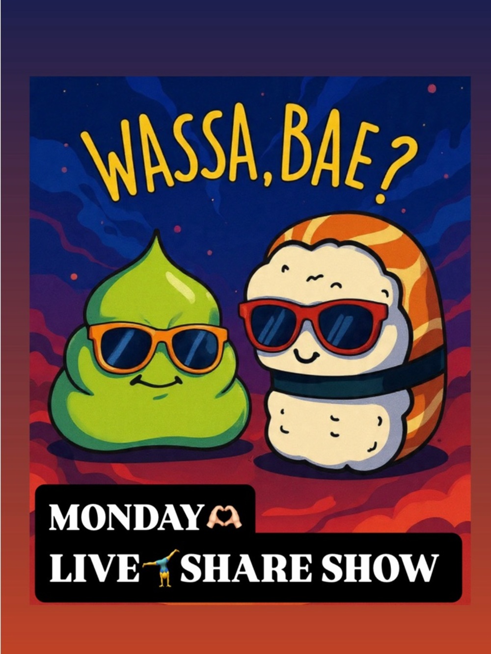❤️‍🔥WASSA, BAE? 🍣MONDAY😎LIVE🖖SHARE🔁SHOW😘🤸